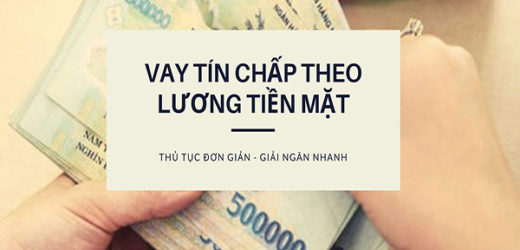 Vay tín chấp theo lương là gì hiện nay?