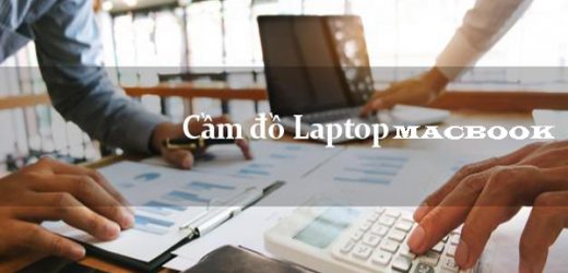 Cầm Laptop Macbook Giá Cao tại TpHCM