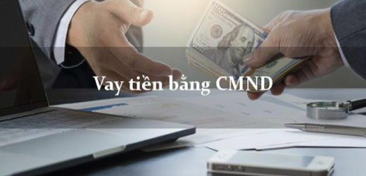 Vay tiền bằng CMND và CCCD nhanh trong ngày