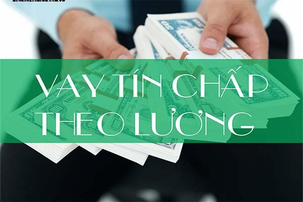 dich vu vay tin chap theo luong la gi2