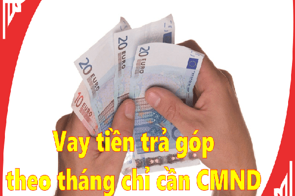 vay tra gop theo thang chi can cmnd online lay trong ngay tphcM11