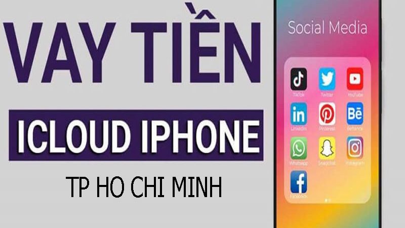 Vay tiền Icloud Iphone TpHCM uy tín nhất khu vực
